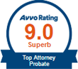 Avvo Rating | 9.0 Superb | Top Attorney Probate